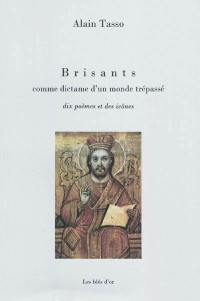 Brisants comme dictame d'un monde trépassé : dix poèmes et des icônes de la collection personnelle de l'auteur