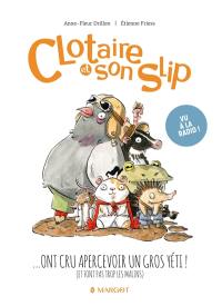 Clotaire et son slip... ont cru apercevoir un gros yéti ! : et font pas trop les malins