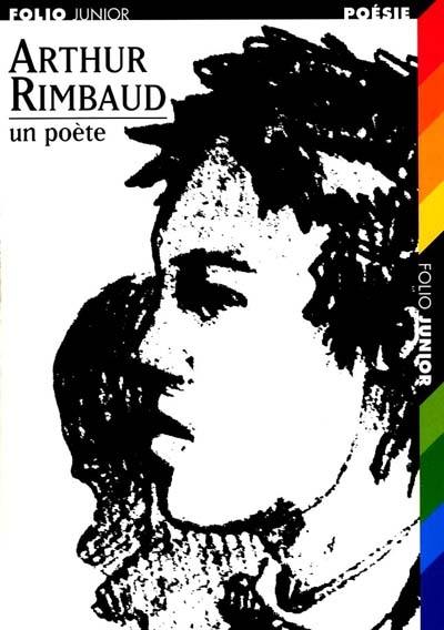 Arthur Rimbaud, un poète