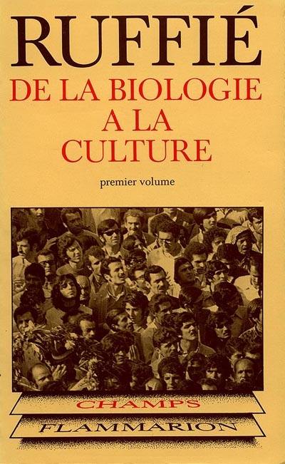 De la biologie à la culture. Vol. 1 De la biologie à la culture. Vol. 1