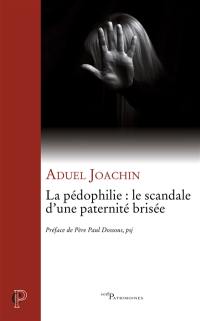 La pédophilie : le scandale d'une paternité brisée