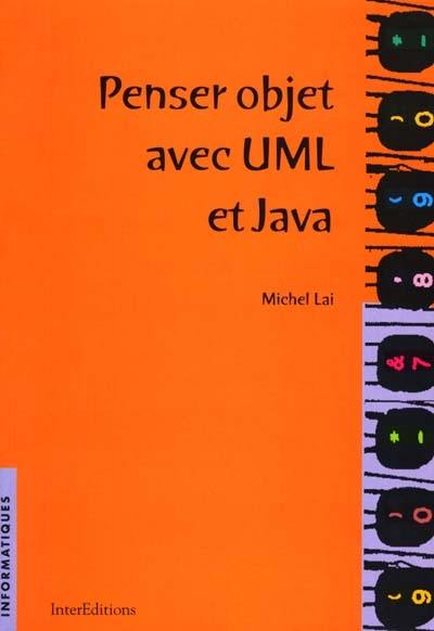 Penser objet avec UML et Java