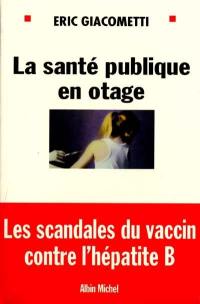 La santé publique en otage : les scandales du vaccin contre l'hépatite B