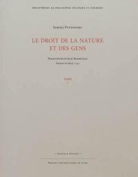 Le droit de la nature et des gens ou Système général des principes les plus importants de la morale, de la jurisprudence et de la politique. Vol. 1