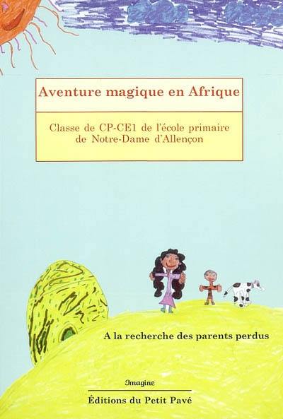 Aventure en Afrique : à la recherche des parents perdus