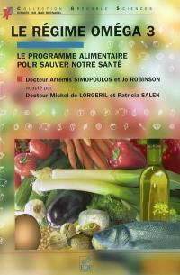 Le régime Oméga 3 : le programme alimentaire pour sauver notre santé