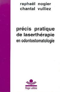 Précis pratique de laserthérapie en odontostomatologie