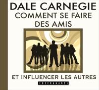 Comment se faire des amis et influencer les autres