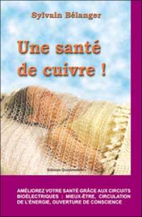 Une santé de cuivre ! : outils favorisant le mieux-être, la circulation de l'énergie et l'élargissement de la conscience