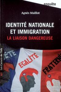 Identité nationale et immigration : la liaison dangereuse