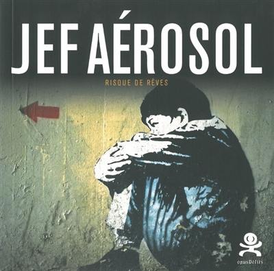 Jef Aérosol : risque de rêves