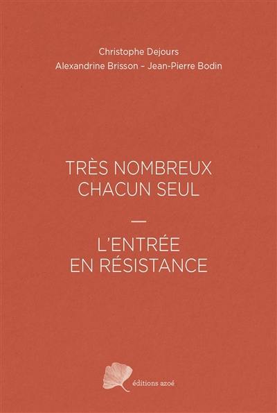 Très nombreux, chacun seul + L'entrée en résistance