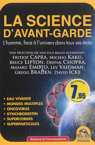 La science d'avant-garde : l'homme, face à l'univers dans tous ses états