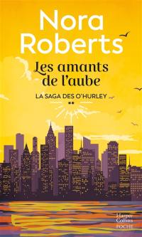 La saga des O'Hurley. Vol. 2. Les amants de l'aube