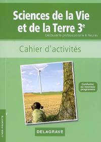 Sciences de la vie et de la Terre 3e, découverte professionnelle 6 heures : cahier d'activités