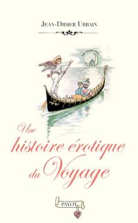 Une histoire érotique du voyage