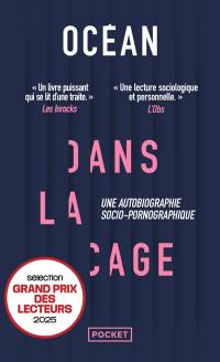 Dans la cage : une autobiographie socio-pornographique