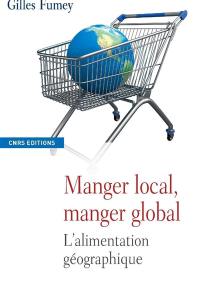 Manger local, manger global : l'alimentation géographique