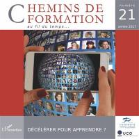 Chemins de formation, n° 21. Décélérer pour apprendre ?