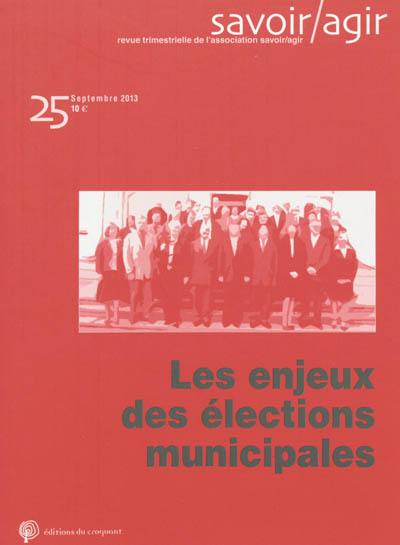 Savoir, agir, n° 25. Les enjeux des élections municipales