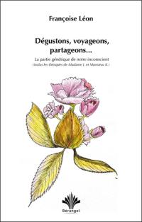 Dégustons, voyageons, partageons... : la partie génétique de notre inconscient