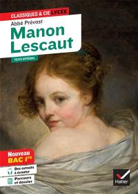 Manon Lescaut (1753) : texte intégral suivi d'un dossier nouveau bac : nouveau bac 1re