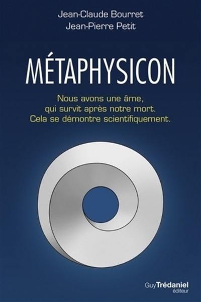 Métaphysicon : nous avons une âme, qui survit après notre mort : cela se démontre scientifiquement