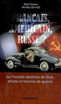 Français, américain, russe ? ou L'insolite destinée de Gleb, artiste et homme de guerre