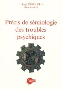 Précis de sémiologie des troubles psychiques