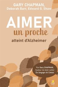 Aimer un proche atteint d’Alzheimer