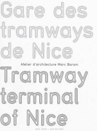 Gare des tramways de Nice : Atelier d'architecture Marc Barani. Tramway terminal of Nice