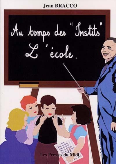 Au temps des instits : l'école