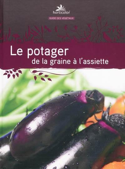Le potager, de la graine à l'assiette Le potager, de la graine à l'assiette