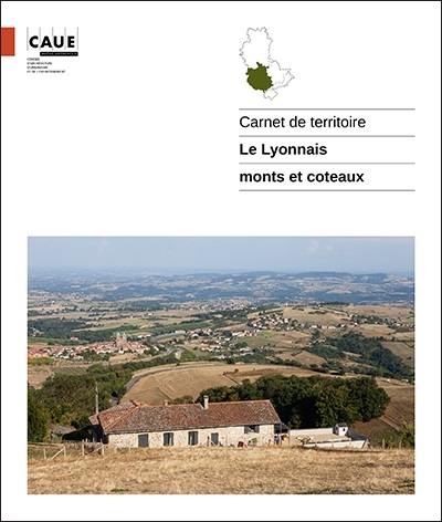 Carnet de territoire. Le Lyonnais : monts et coteaux