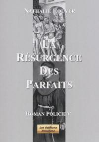 La résurgence des Parfaits : roman policier