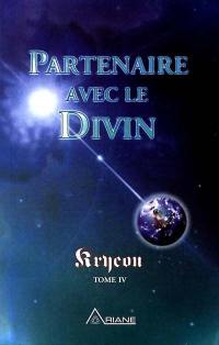 Kryeon. Vol. 4. Partenaire avec le divin. Kryeon, tome IV