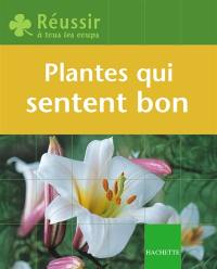 Les plantes qui sentent bon