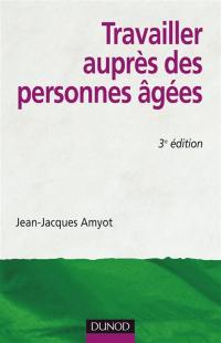 Travailler auprès des personnes âgées