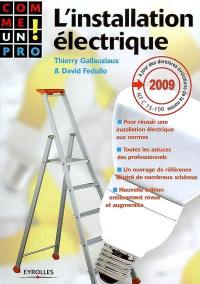 L'installation électrique : pour réussir une installation électrique aux normes, toutes les astuces des professionnels