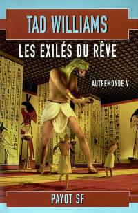 Autremonde. Vol. 5. Les exilés du rêve