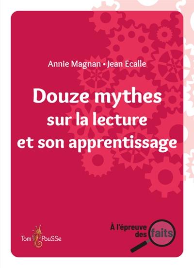 Douze mythes sur la lecture et son apprentissage