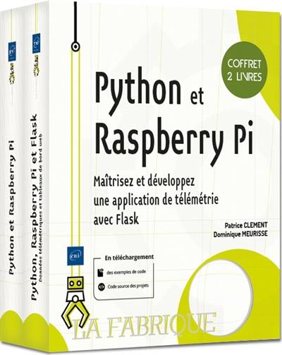 Python et Raspberry Pi : maîtrisez et développez une application de télémétrie avec Flask : coffret 2 livres