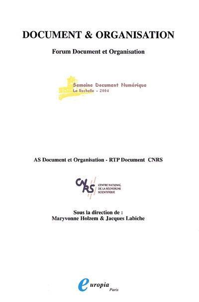 Document et organisation : actes du forum pluridisciplinaire Document et organisation : semaine document numérique, La Rochelle, 22-25 juin 2004