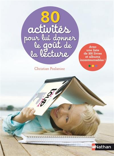 80 activités pour lui donner le goût de la lecture 80 activités pour lui donner le goût de la lecture