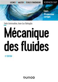 Mécanique des fluides : licence, master, écoles d'ingénieurs : cours, 70 exercices corrigés