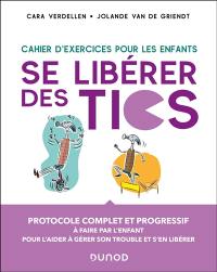 Se libérer des tics : cahier d'exercices pour les enfants