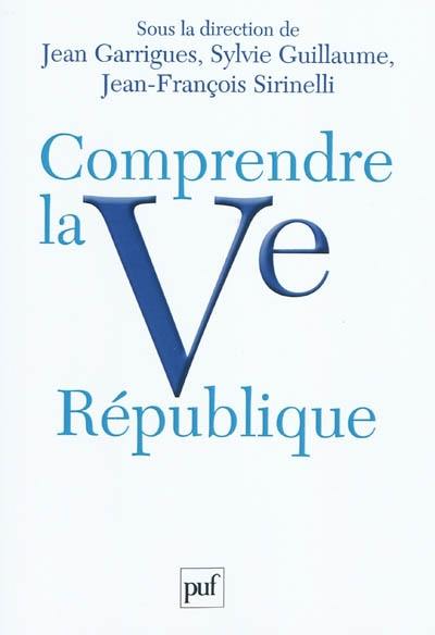 Comprendre la Ve République