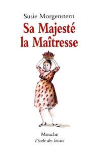 Sa Majesté la maîtresse