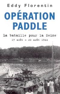 Opération Paddle : la bataille pour la Seine : 17 août-20 août 1944