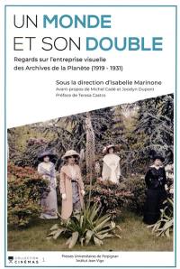 Un monde et son double : regards sur l'entreprise visuelle des Archives de la planète (1919-1931)